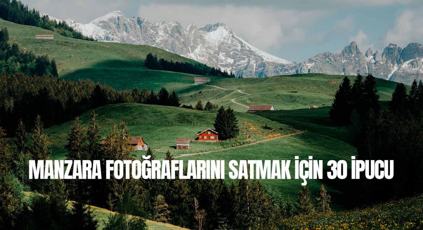 Manzara Fotoğraflarını Satmak İçin 30 İpucu