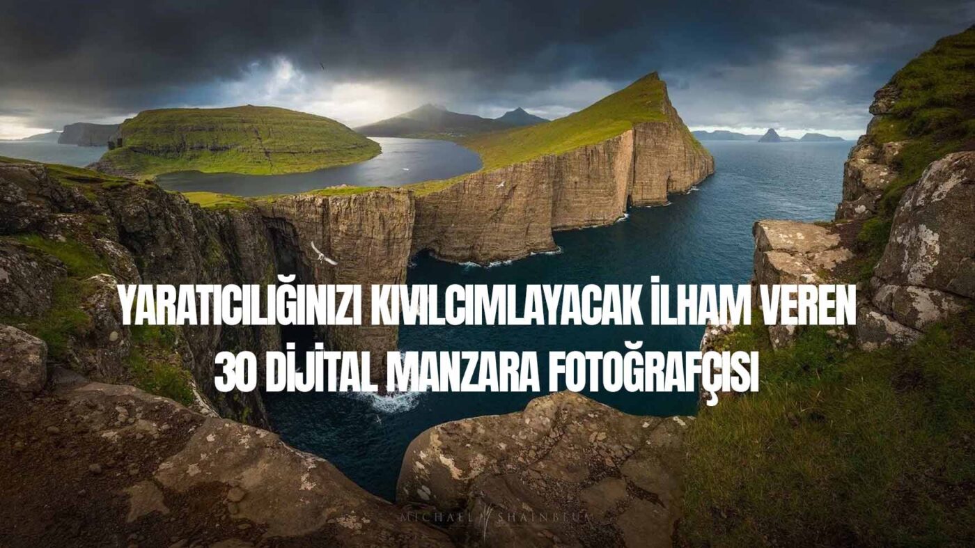 Yaratıcılığınızı Kıvılcımlayacak İlham Veren 30 Dijital Manzara Fotoğrafçısı