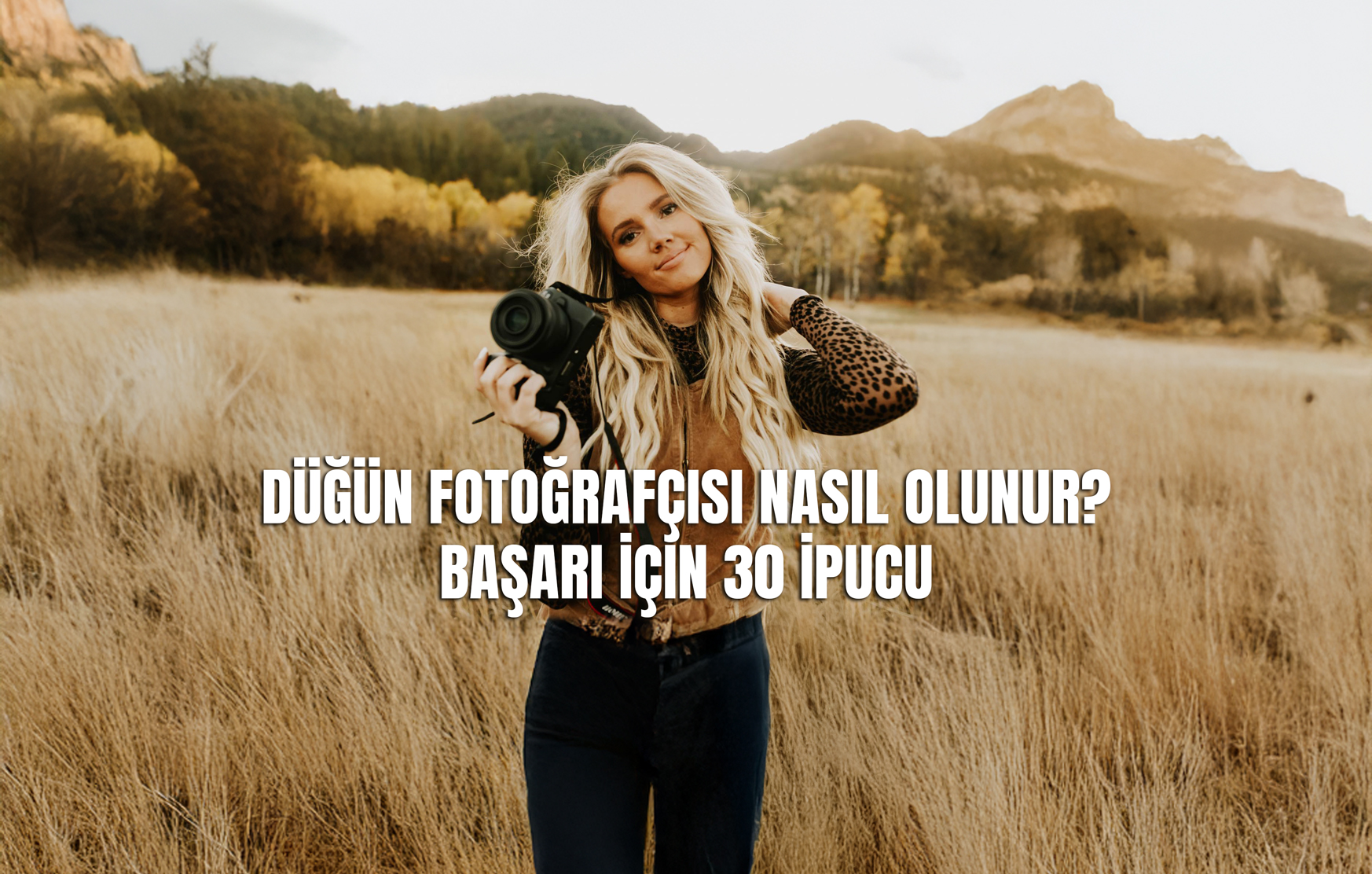 Düğün Fotoğrafçısı Nasıl Olunur? Başarı İçin 30 İpucu